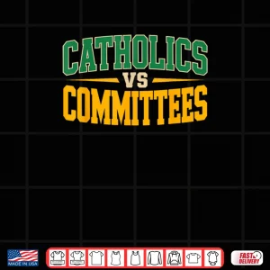 Design Trendy Sarcastic Saying Catholics Vs Committees Shirt