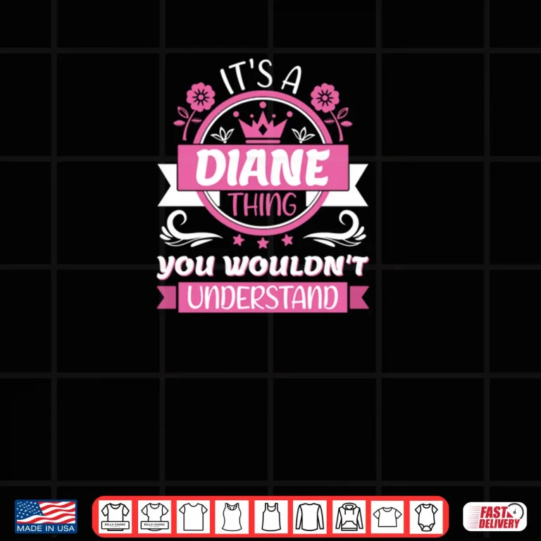 Design Its A Diane Thing Shirt