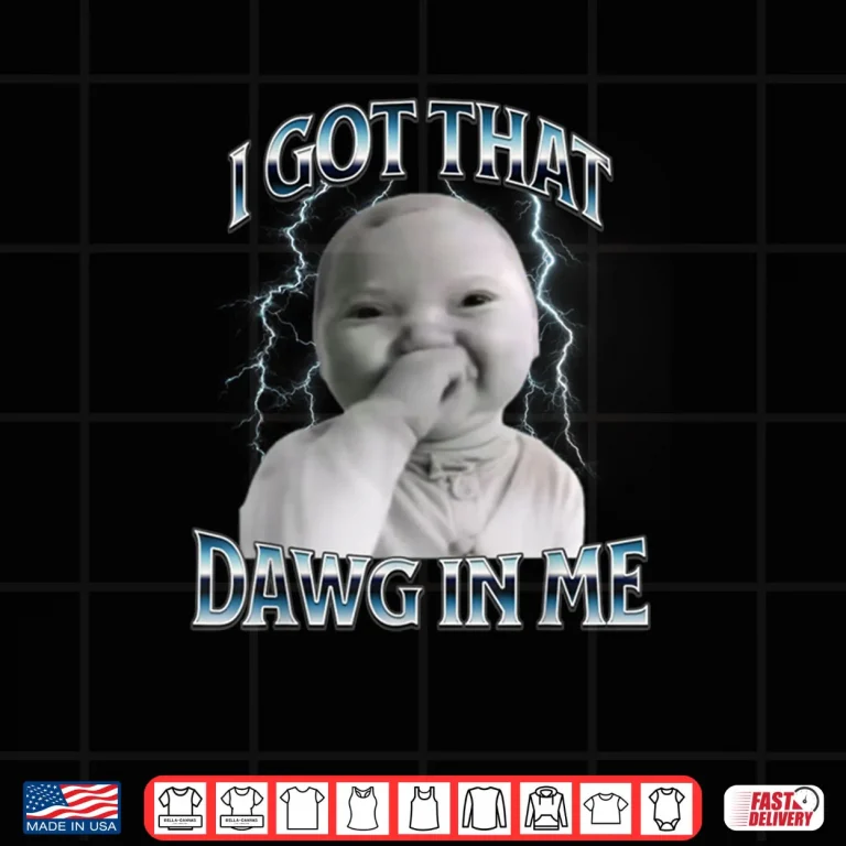 Design I Got That Dawg in Me Ai Baby Meme Viral Shirt
