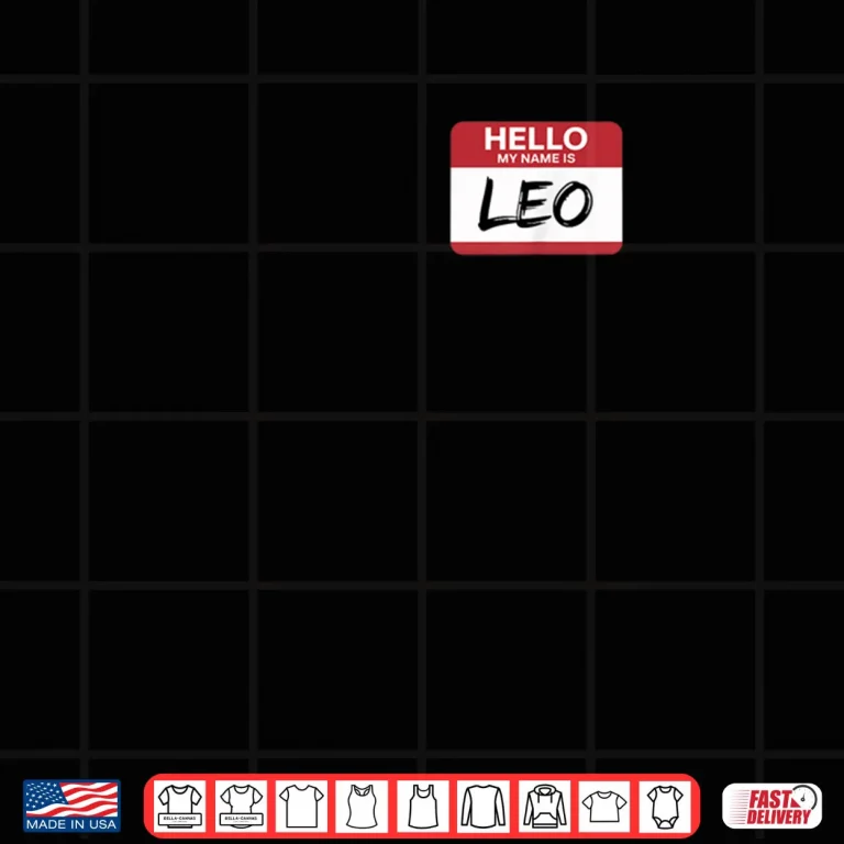 Design Hello My Name Is Leo Name Tag For Leo Shirt
