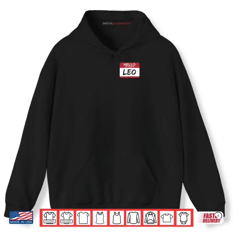 Hoodie Hello My Name Is Leo Name Tag For Leo Shirt