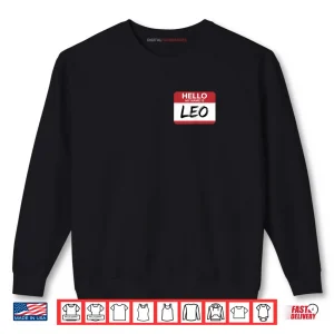 Sweatshirt Hello My Name Is Leo Name Tag For Leo Shirt