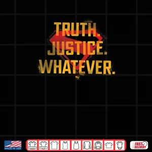 Design Truth, Justice, Whatever Large Shirt