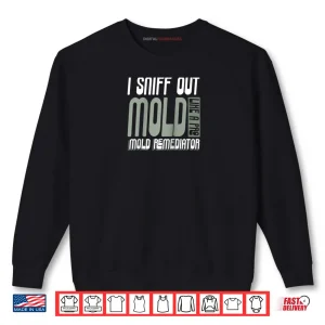Sweatshirt Mold Remediator Mold Removal Shirt