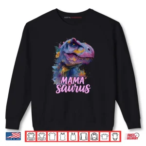 Mamasaurus Mama Saurus Floral Dinosaur Shirt 1 Sweatshirt Mamasaurus Mama Saurus Floral Dinosaur Shirt