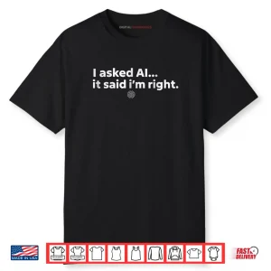 AI Enthusiast Artificial Intelligence Sarcastic Tech Humor Shirt
