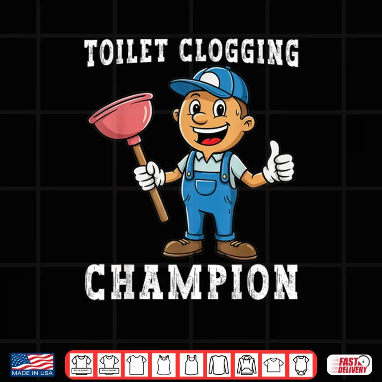Design Toilet Clogging Champion Plumber Humor Joke Dad Shirt