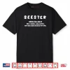 Seester Definition Like A Sister Only Cooler Shirt