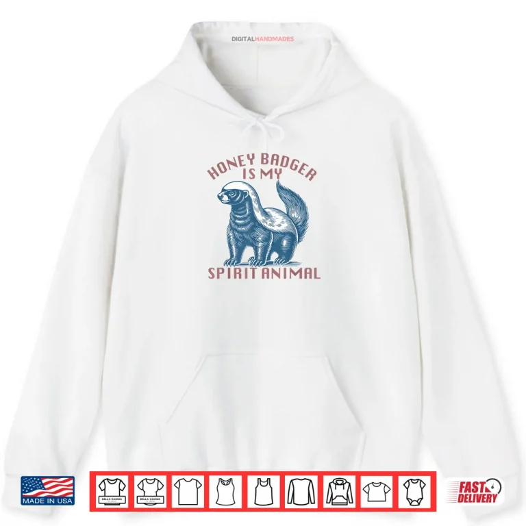 Hoodie Honey Badger is My Spirit Honey Badger Vintage Shirt