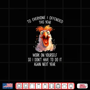 Design Angry Rooster to Everyone I Offended This Year Shirt