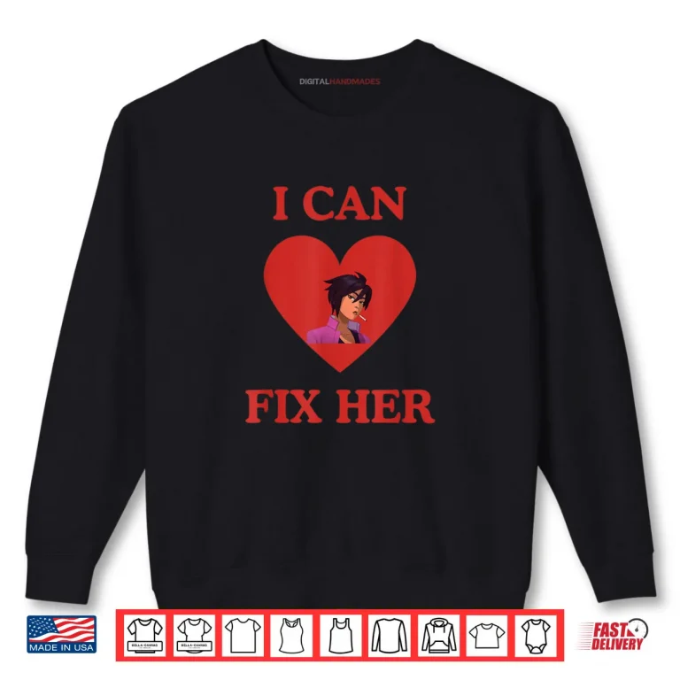 Sweatshirt I Can Fix Her Funny Invisigal Love Dispatch Video Game Shirt