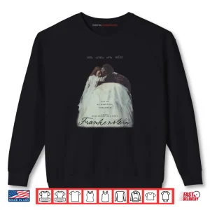 Sweatshirt Frankenstein Let Us Be Monsters Together Shirt