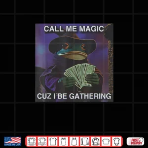 Design Call Me Magic Cuz I Be Gathering Funny Wizard Frog Mage Shirt