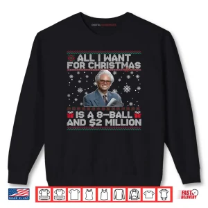 Sweatshirt All I Want for Christmas 8 Ball and 2 Million Shirt