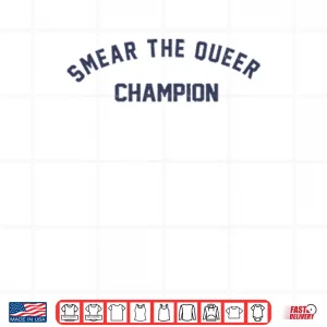 Design Smear The Queer Champion Shirt