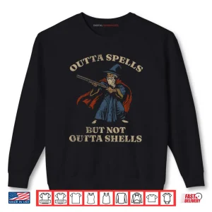 Sweatshirt Outta Spells But Not Outta Shells Wizard Fantasy Meme Shirt 1