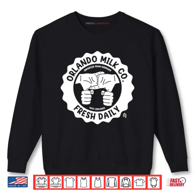 Sweatshirt Orlando Milk Co Fresh Daily Imported From Germany Shirt