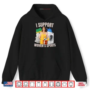 Hoodie I Support Womens Sports Unwearable Aduld Humor Bootleg Shirt