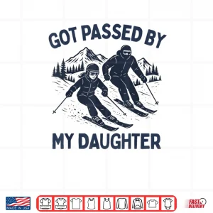 Design Got Passed by My Daughter Funny Skiing Shirt