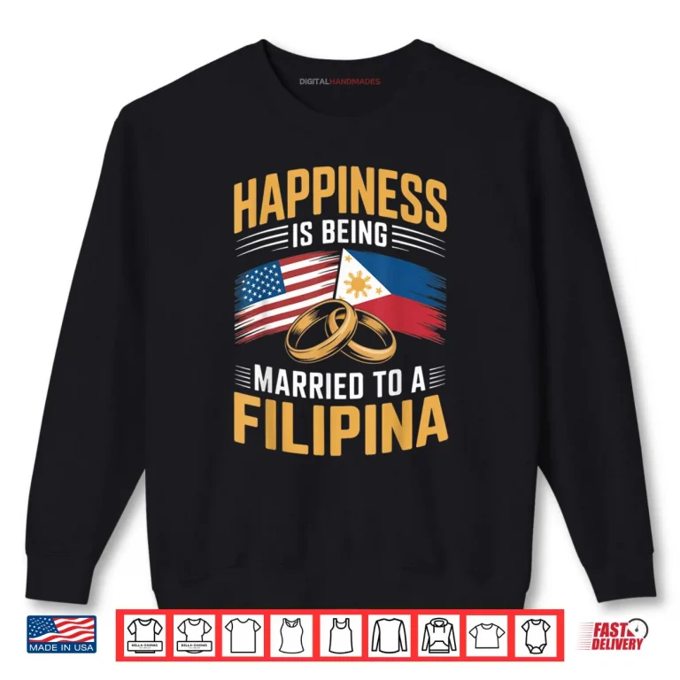 Sweatshirt USA Married to Filipina Pinay Filipino Country Philippines Shirt