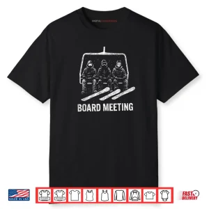 Snowboard Board Meeting Ski Lift Skier Winter Sports Shirt