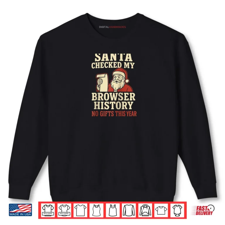 Sweatshirt Santa Christmas Browser History Humor Shirt