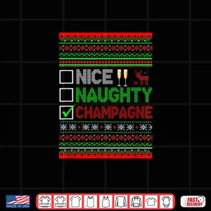Design Nice Naughty Champagne Funny Xmas List Sweater Drinker Shirt
