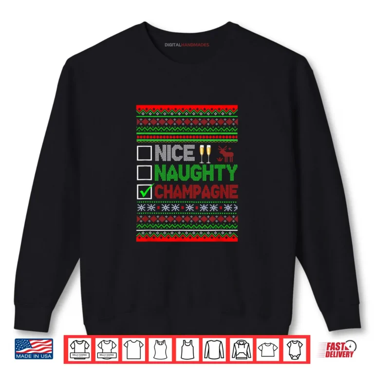 Sweatshirt Nice Naughty Champagne Funny Xmas List Sweater Drinker Shirt