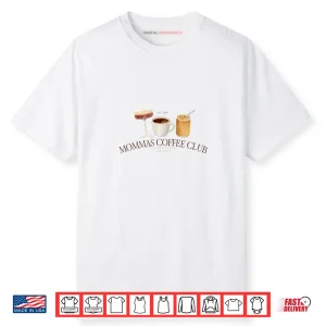 Mommas Coffee Club Shirt