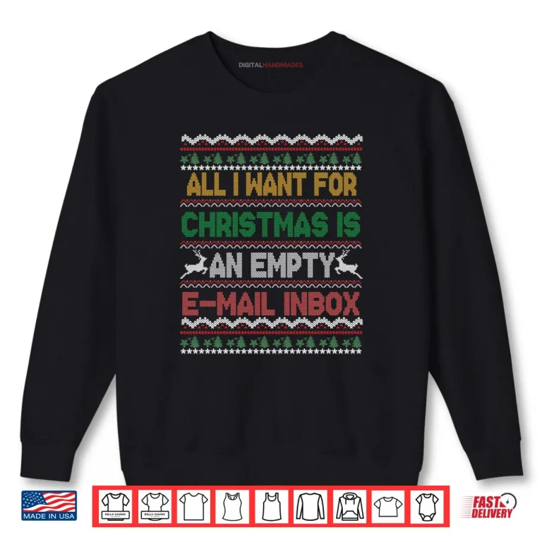 Sweatshirt I Want an Empty Email Inbox For Christmas Ugly Sweater Shirt