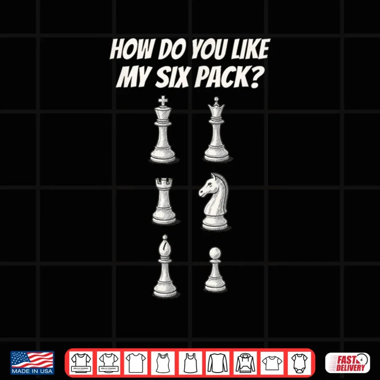 Design How Do You Like My Siz Pack Shirt