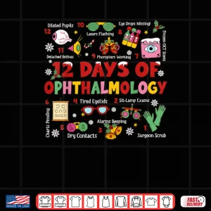 Design 12 Days of Ophthalmology Christmas Ophthalmologist Optometry Shirt