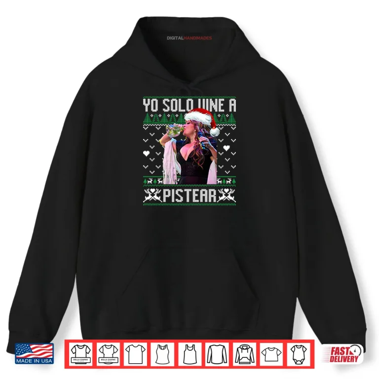 Hoodie Yo Solo Vine A Pistear Christmas Shirt
