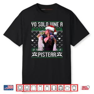 Yo Solo Vine A Pistear Christmas Shirt
