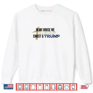 Sweatshirt Parody We Worship Christ and Trump Shirt