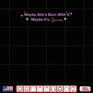 Maybe She's Born with It Maybe It's Vyvanse Shirt 3 Design Maybe Shes Born with It Maybe Its Vyvanse Shirt