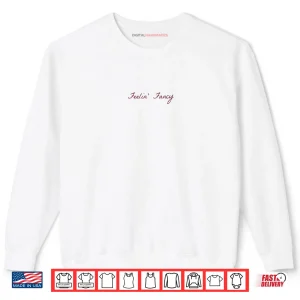 Sweatshirt Feelin Fancy Shirt