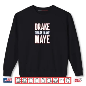 Sweatshirt Drake Drek Drake Drek Maye Maye Shirt 1