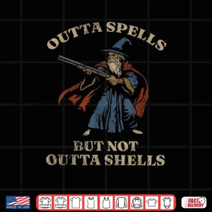 Design Outta Spells But Not Outta Shells Wizard Fantasy Meme Shirt