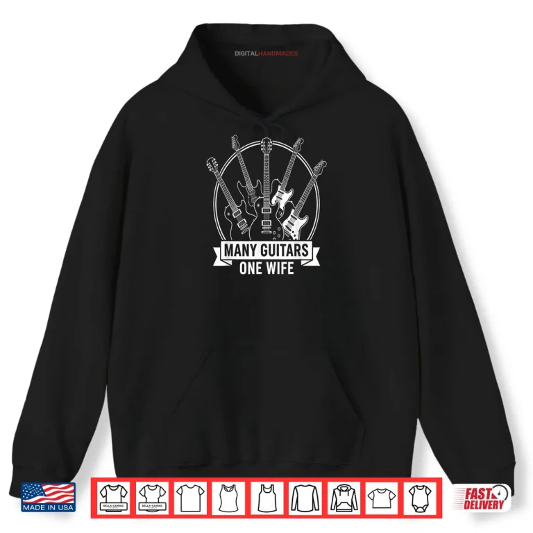 Hoodie Many Guitars One Wife Funny Musician Guitarist Humor Shirt