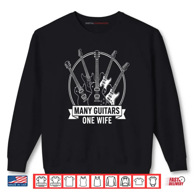 Sweatshirt Many Guitars One Wife Funny Musician Guitarist Humor Shirt