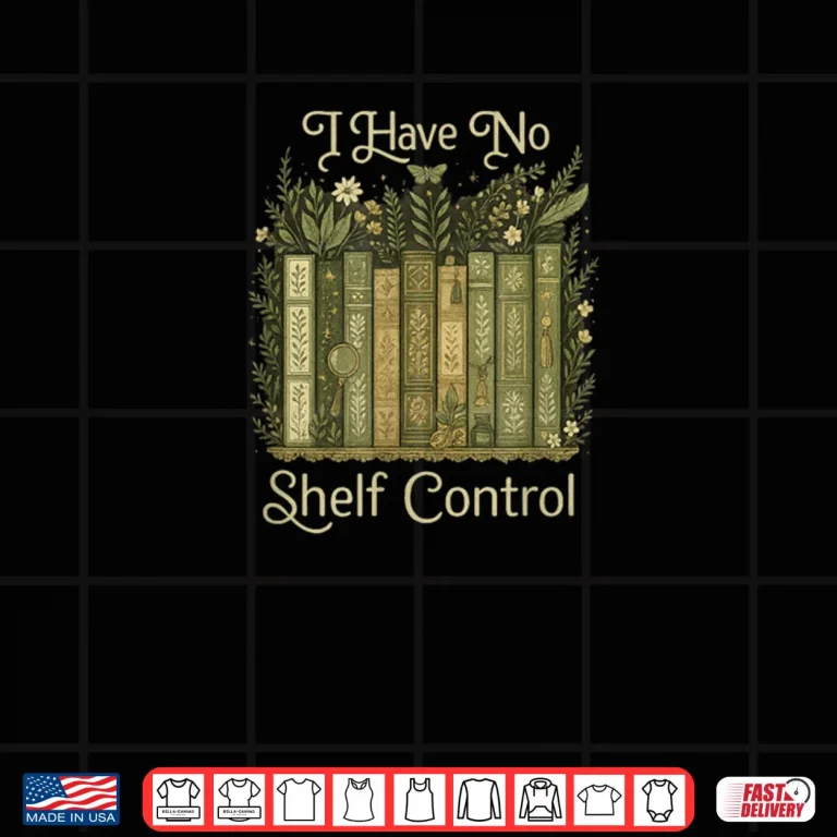 Design I Have No Shelf Control Shirt