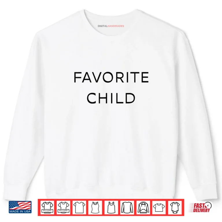 Sweatshirt Favorite Child Shirt
