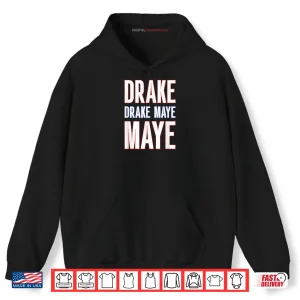 Hoodie Drake Drek Drake Drek Maye Maye Shirt
