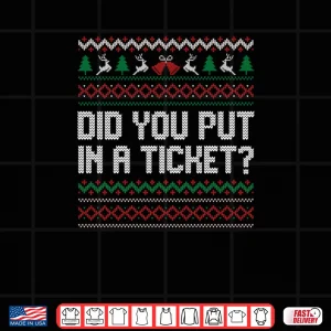 Design Did You Put In A Ticket Ugly Christmas Computer Tech Support Shirt