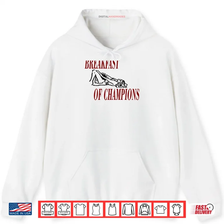 Hoodie Breakfast of Champions Official Shirt