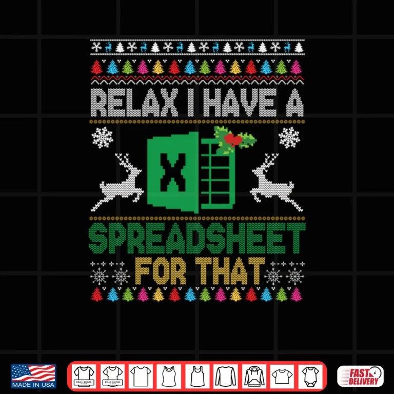 Design I Have A Spreadsheet for That Christmas Ugly Sweater Excel Shirt 1