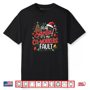 Dear Santa It’s My Coworker’s Fault Christmas 2025 Matching Shirt