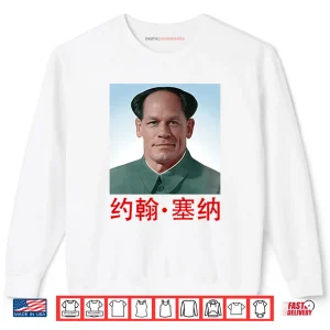 John Cena Mao Zedong Shirt 1 Sweatshirt John Cena Mao Zedong Shirt