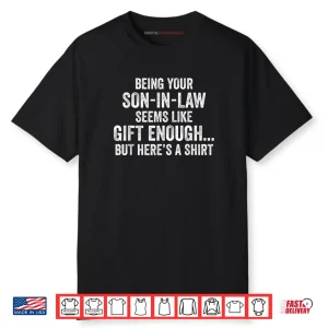 Mother in Law Sarcastic Humor Quote from Son in Law Shirt